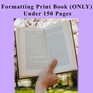 Interior Formatting (Print Book ONLY) (Under 150 pages)